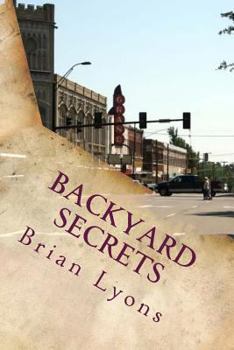 Paperback Backyard Secrets: Every small town has them. Book