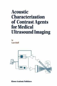 Paperback Acoustic Characterization of Contrast Agents for Medical Ultrasound Imaging Book
