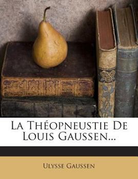 La Theopneustie de Louis Gaussen...