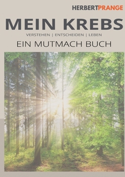 Paperback Mein Krebs: Ein Mutmach Buch [German] Book