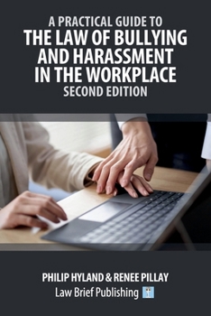 Paperback A Practical Guide to the Law of Bullying and Harassment in the Workplace - Second Edition Book