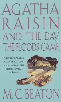 Mass Market Paperback Agatha Raisin and the Day the Floods Came: An Agatha Raisin Mystery Book