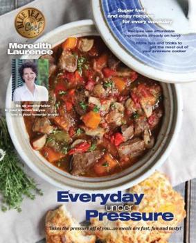 Paperback Everyday Under Pressure: New Quick Easy Pressure Cooker Meals for Every Day of the Week by Blue Jean Chef, Meredith Laurence Book