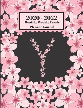 Paperback 2020 - 2022 Monthly Weekly Yearly Planner Journal: Y Monogram Initial Letter Y Cherry Blossoms Flower Personalized 2 Year Planner Appointment Calendar Book