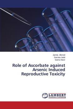 Paperback Role of Ascorbate against Arsenic Induced Reproductive Toxicity Book
