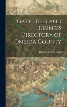 Hardcover Gazetteer and Business Directory of Oneida County Book