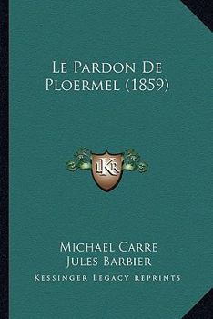 Paperback Le Pardon De Ploermel (1859) [French] Book