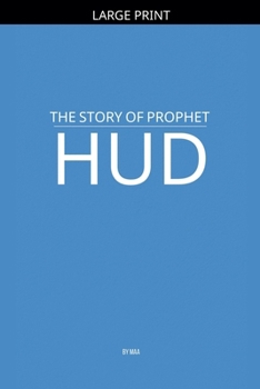 Paperback The Story of Prophet Hud [Large Print] Book