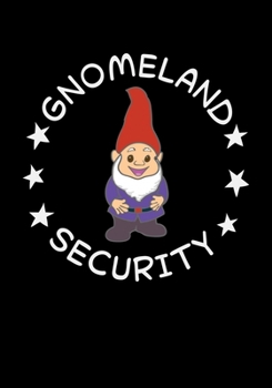 Gnomeland Security: Lined Notebook and Journal