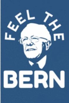 Paperback Feel the Bern: Bernie Sanders 2020 Blank Note Book