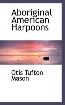 Paperback Aboriginal American Harpoons Book