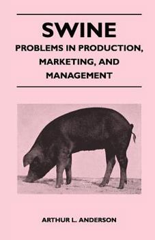 Paperback Swine - Problems in Production, Marketing, and Management Book
