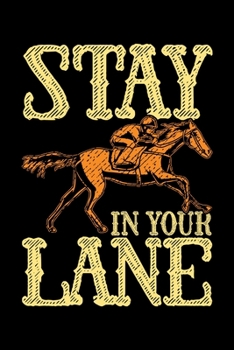 Stay In Your Lane: Cute & Funny Stay In Your Lane Horseriding Racing Rider Blank Composition Notebook for Journaling & Writing (120 Lined Pages, 6" x 9")