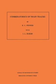 Paperback Combinatorics of Train Tracks. (Am-125), Volume 125 Book