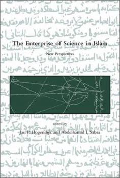 Hardcover The Enterprise of Science in Islam: New Perspectives (Dibner Institute Studies in the History of Science and Technology) Book