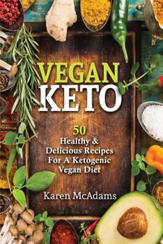 Paperback Vegan Keto: 50 Healthy & Delicious Recipes for a Ketogenic Vegan Diet Book