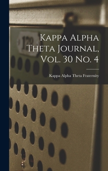 Hardcover Kappa Alpha Theta Journal, Vol. 30 No. 4 Book