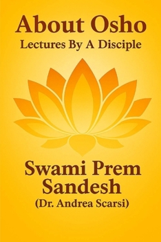 About Osho: Lectures by a Disciple
