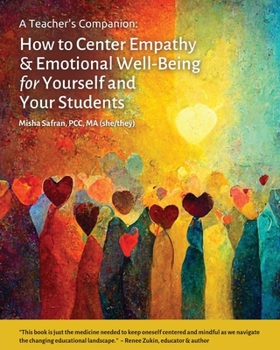 Paperback A Teacher's Companion: How to Center Empathy & Emotional Well-Being for Yourself and Your Students Book