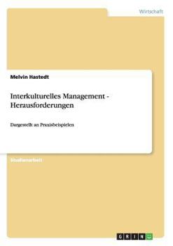 Paperback Interkulturelles Management - Herausforderungen: Dargestellt an Praxisbeispielen [German] Book