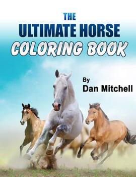 Paperback The Ultimate Horse Coloring Book