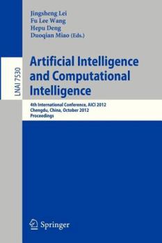 Paperback Artificial Intelligence and Computational Intelligence: 4th International Conference, Aici 2012, Chengdu, China, October 26-28, 2012, Proceedings Book