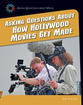 Paperback Asking Questions about How Hollywood Movies Get Made Book