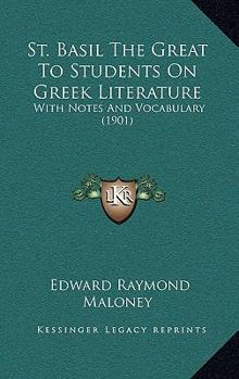 Hardcover St. Basil The Great To Students On Greek Literature: With Notes And Vocabulary (1901) Book