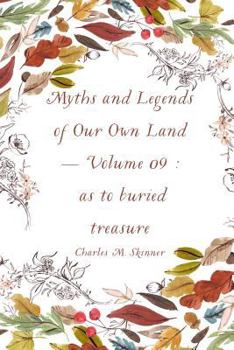 Paperback Myths and Legends of Our Own Land - Volume 09: As to Buried Treasure Book