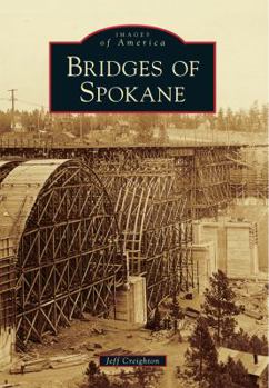 Bridges of Spokane - Book  of the Images of America: Washington