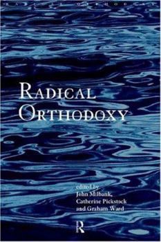 Paperback Radical Orthodoxy: A New Theology Book