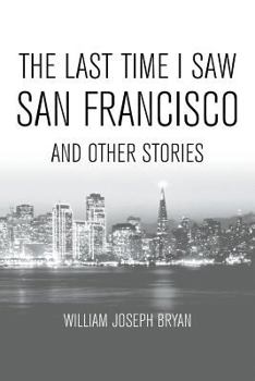 Paperback The Last Time I Saw San Francisco: And Other Stories Book