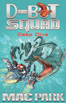 Deep Dive - Book #6 of the D-Bot Squad