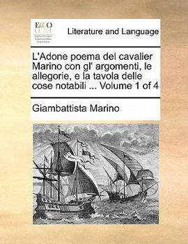 Paperback L'Adone poema del cavalier Marino con gl' argomenti, le allegorie, e la tavola delle cose notabili ... Volume 1 of 4 [Italian] Book