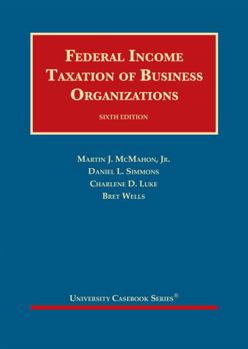 Hardcover Federal Income Taxation of Business Organizations (University Casebook Series) Book