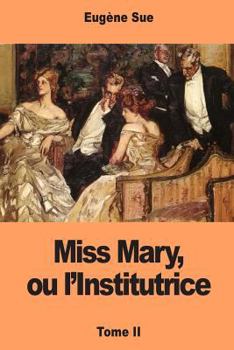 Paperback Miss Mary, ou l'Institutrice: Tome II [French] Book