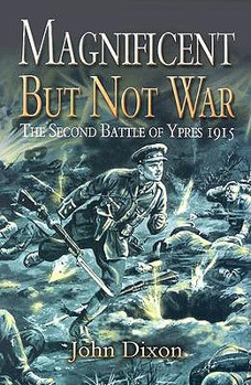 Hardcover Magnificent But Not War: The Battle of Ypres, 1915 Book