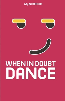 Paperback WHEN IN DOUBT DANCE - jocking emoticon: Ruled Lovely face Copy Book, SOFT Cover Girls Kids Elementary School Supplies Student Teacher Daily Creative W Book