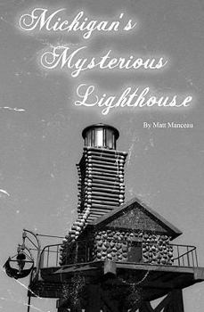 Paperback Michigan's Mysterious Lighthouse Book