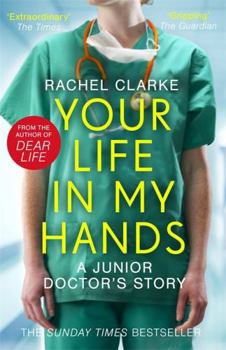 Paperback Your Life In My Hands - a Junior Doctor's Story: From the Sunday Times bestselling author of Dear Life Book