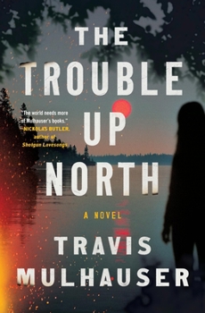 Paperback The Trouble Up North Book