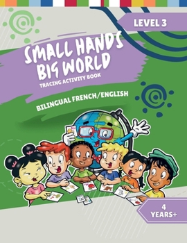 Paperback Small Hands, Big World - Tracing Activity Book English/French, 4 Years + Level 3 (Small Hands, Big World - French) Book