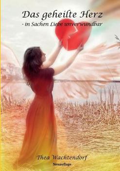 Paperback Das geheilte Herz - in Sachen Liebe unverwundbar [German] Book