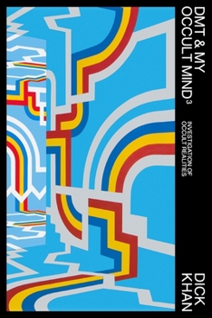 Paperback DMT & My Occult Mind 3: Investigation of Occult Realities Book