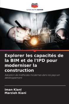 Paperback Explorer les capacités de la BIM et de l'IPD pour moderniser la construction [French] Book