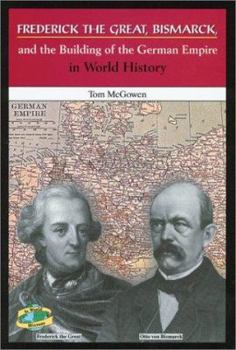 Library Binding Frederick the Great, Bismarck, and the Building of the German Empire in World History Book