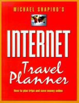 Paperback Internet Travel Planner: How to Plan Trips and Save Money Online Book