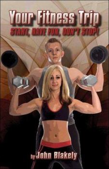 Paperback Your Fitness Trip: Start, Have Fun, Don't Stop! Book