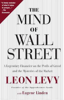 Paperback The Mind of Wall Street: A Legendary Financier on the Perils of Greed and the Mysteries of the Market Book