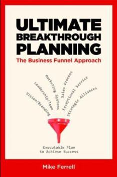 Paperback Ultimate Breakthrough Planning: The Business Funnel Approach Book